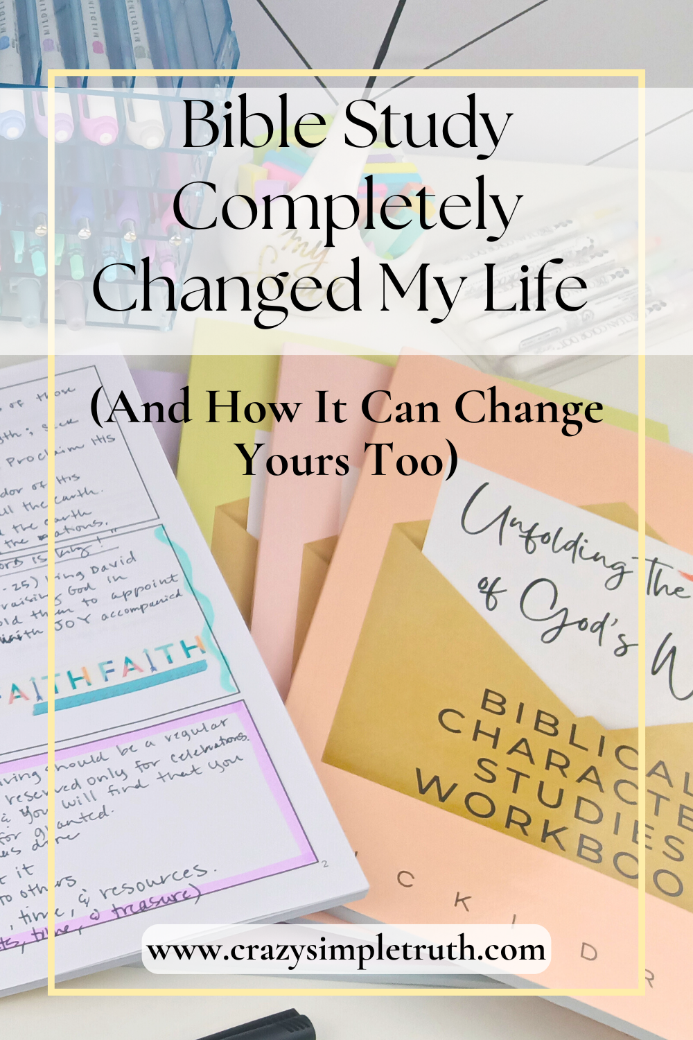 Stack of Unfolding Truth Bible study workbooks by Nicki Drake on Amazon, with highlighters and overlay text reading 'Bible Study Completely Changed My Life (And How It Can Change Yours Too).